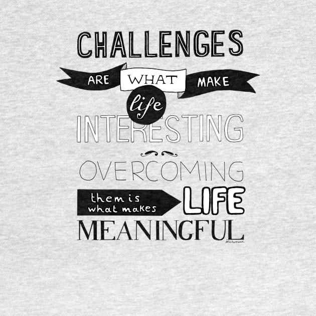 Challenges are what... by NatashaAnita